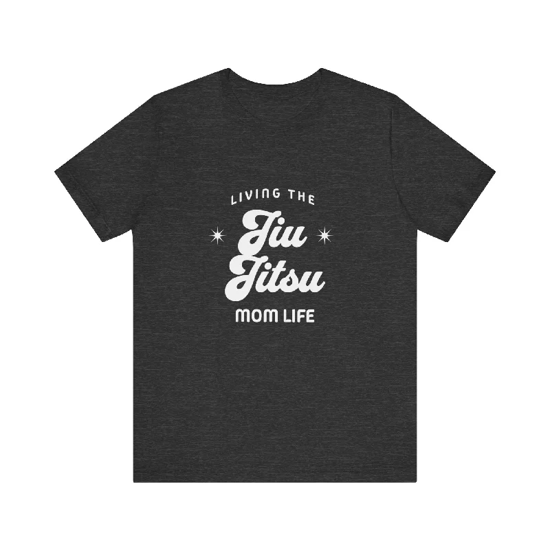 Living The Jiu Jitsu Mom Life T Shirt