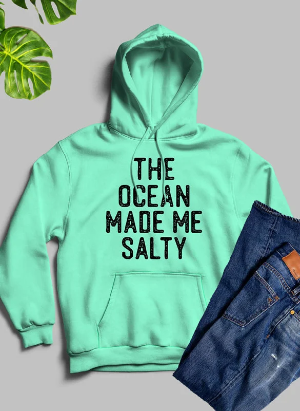 The Ocean Made Me Salty Hoodie